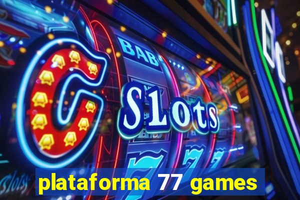 plataforma 77 games